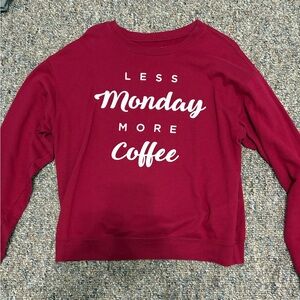 Less Monday More Coffee Red Sweatshirt